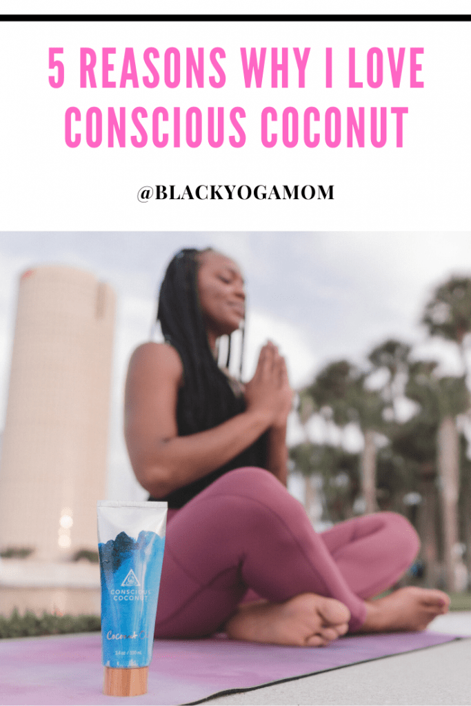 5-Reasons-Why-I-Love-Conscious-Coconut-product-review-blackyogamom-tampa-yoga-teacher