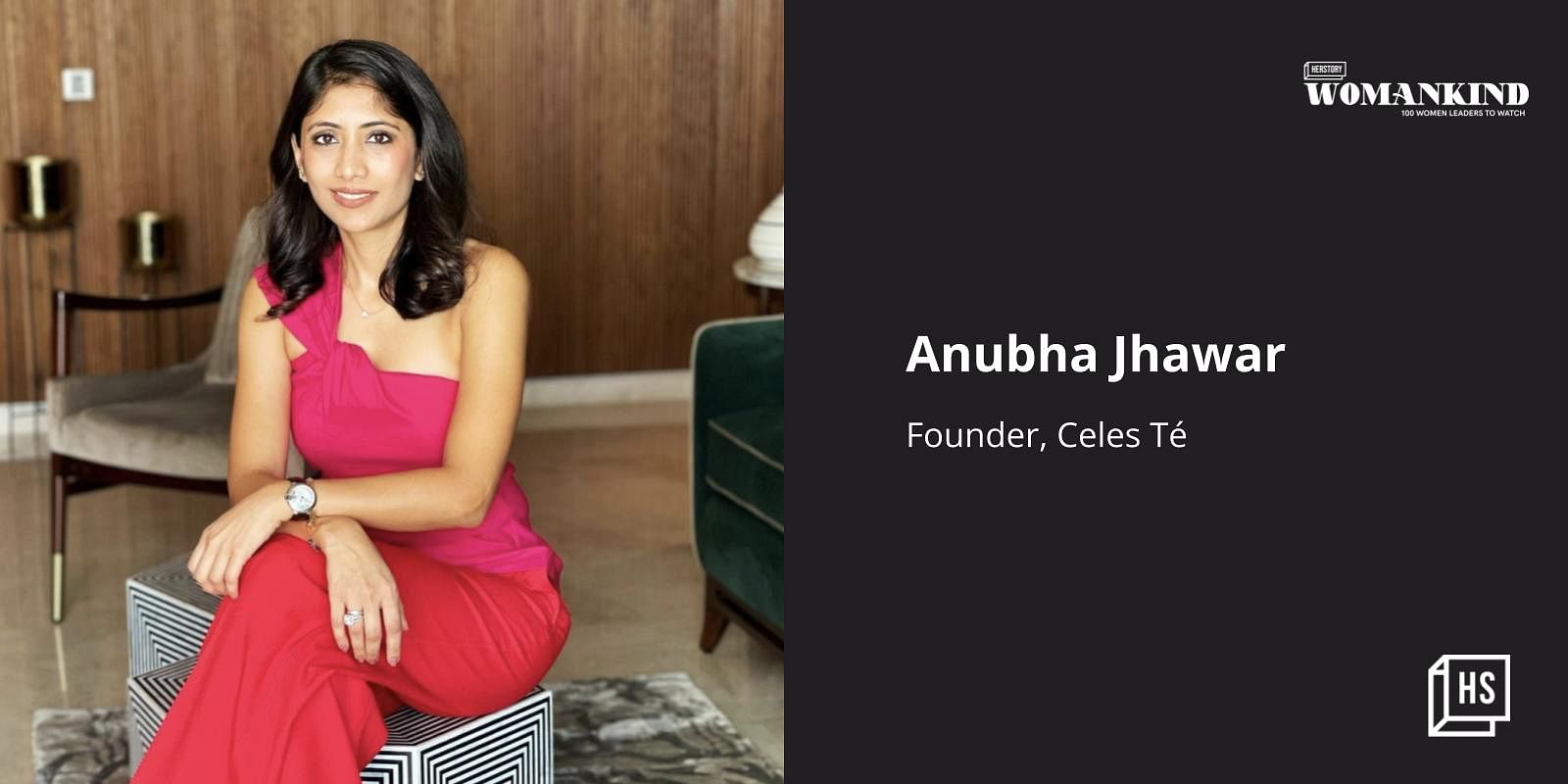 [100 Emerging Women Leaders] After studying design, Anubha Jhawar made her way back home to the tea industry